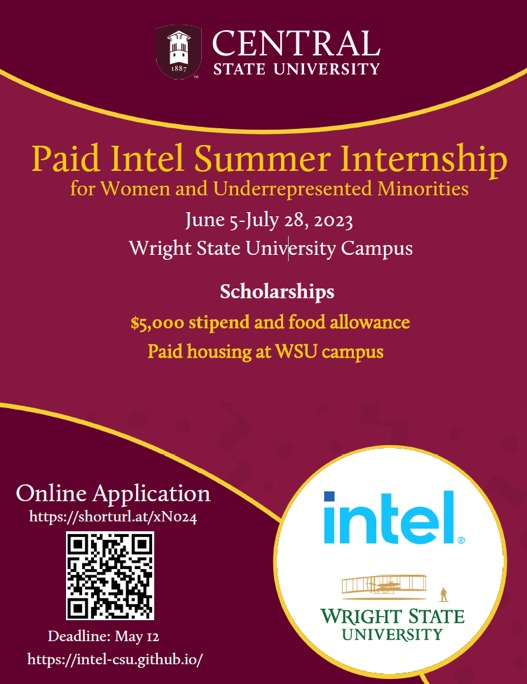 Central State University Paid Intel Summer Internship for Women and Underrepresented Minorities, June 5-July 28 2023, Wright State University Campus, Scholarships, $5,000 stipend and food allowance, Paid housing at WSU campus, online application https://shorturl.at/xN024, Intel, Wright State University