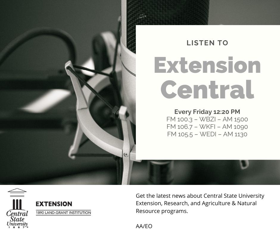 close-up of studio microphone, listen to Extension Central every Friday at 12:20 p.m. Get the latest news about Central State University Extension, Research, and Agriculture and Natural Resource programs, Central State University Extension, 1890 Land-Grant Institution