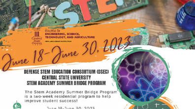 Central State University Extension Presents DEFENSE STEM EDUCATION CONSORTIUM (DSEC) CENTRAL STATE UNIVERSITY STEM ACADEMY SUMMER BRIDGE PROGRAM The Stem Academy Summer Bridge Program is a two-week residential program to help improve student success! June 18-June 30, 2023 Central State University, 1400 Brush Row Road, Wilberforce, Ohio 45384