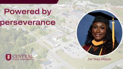 graphic showing dar'neja skipper in graduation cap and gown over an aerial photo of central state university campus and the words powered by perseverance