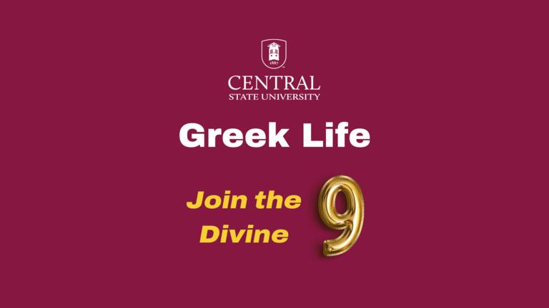 The Central State University logo in white tops a maroon graphic with the words "Greek Life" and "Join the Divine 9," the four African-American sororities and five fraternities that make up the National Pan-Hellenic Council