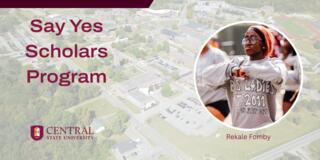 say yes scholars graphic showing aerial photo of central state university campus and rekale fomby a student at central state