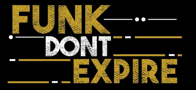 funk don't expire sign
